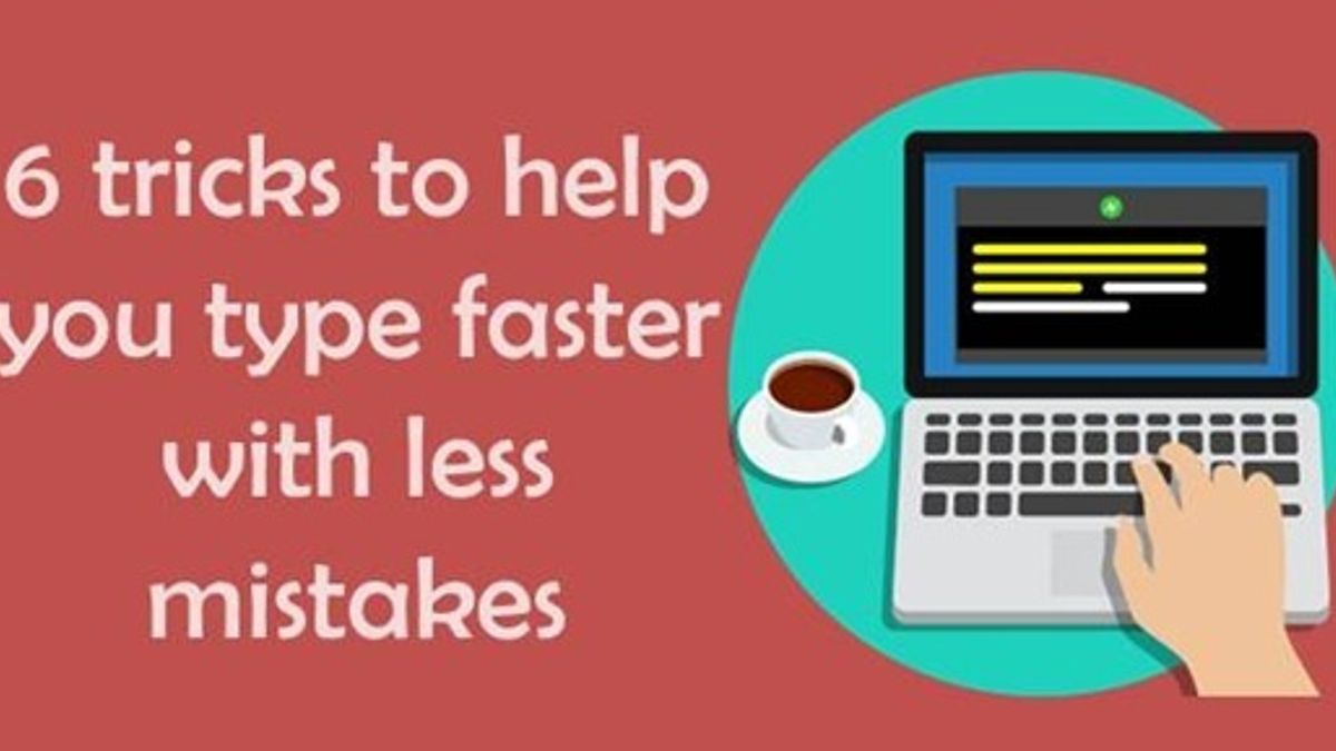 How to type faster: Tips and Tricks