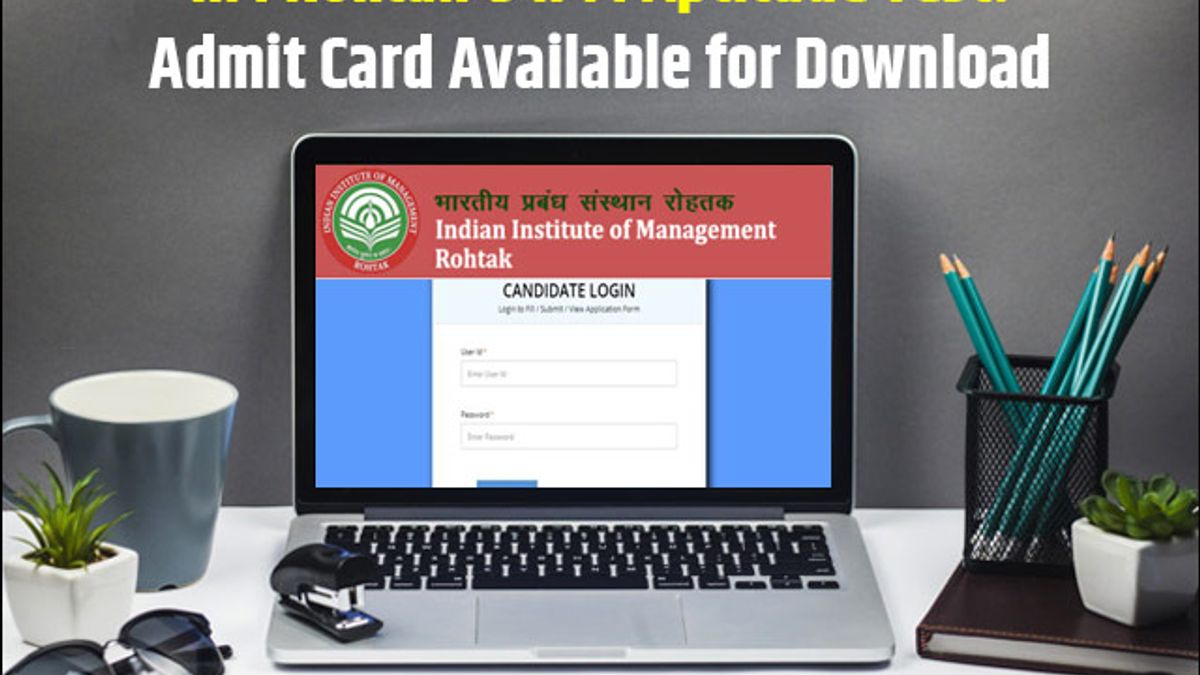 IIM Rohtak s IPM Aptitude Test Admit Card Available For Download