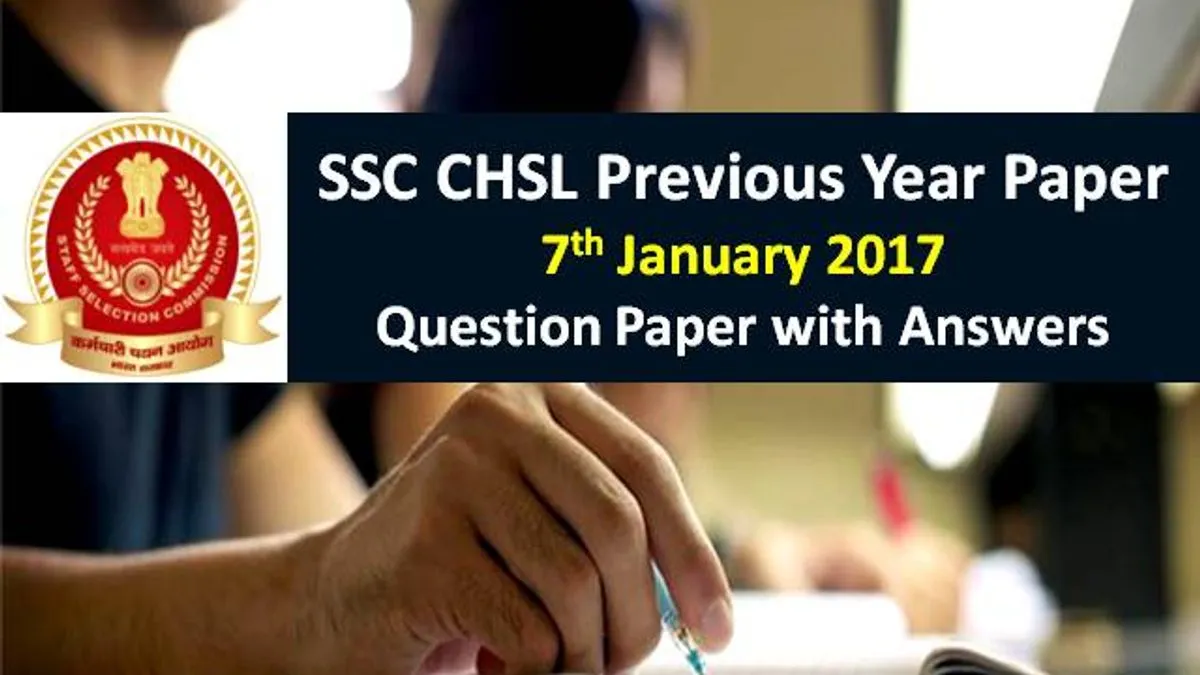 SSC CHSL Previous Year Paper: 7th January 2017 Questions with Answer Keys