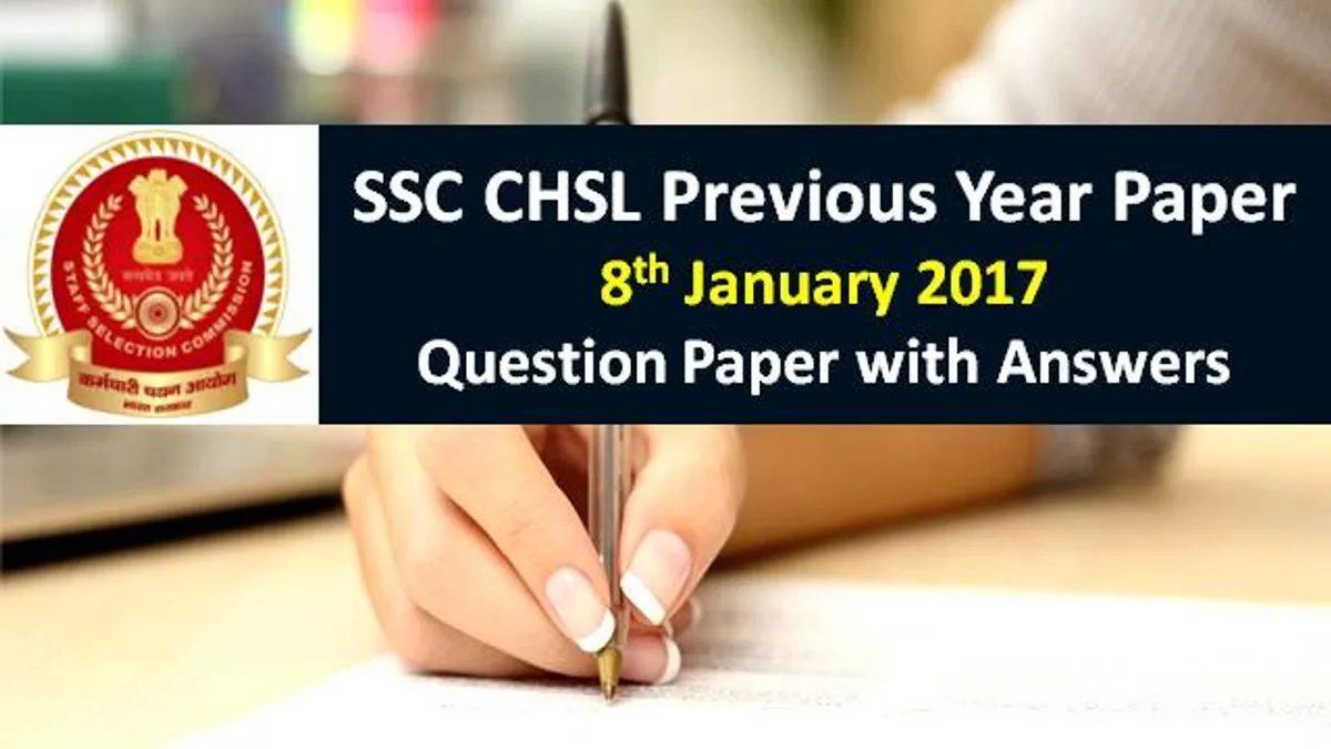 SSC CHSL Previous Year Paper: 8th January 2017 Questions with Answer Keys