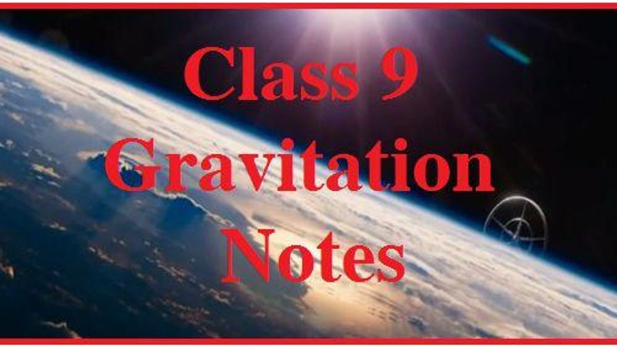 Gravitation Class 9 Short Notes Pdf