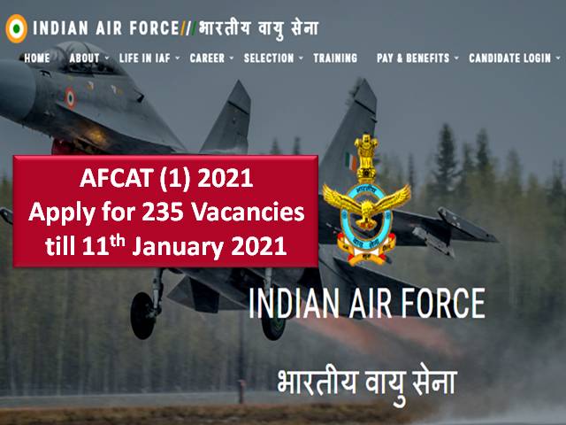 Afcat 1 2021 Registration For 235 Vacancies Ends Today 11th Jan Afcat Cdac In Check How To Apply Online Join Indian Air Force Iaf