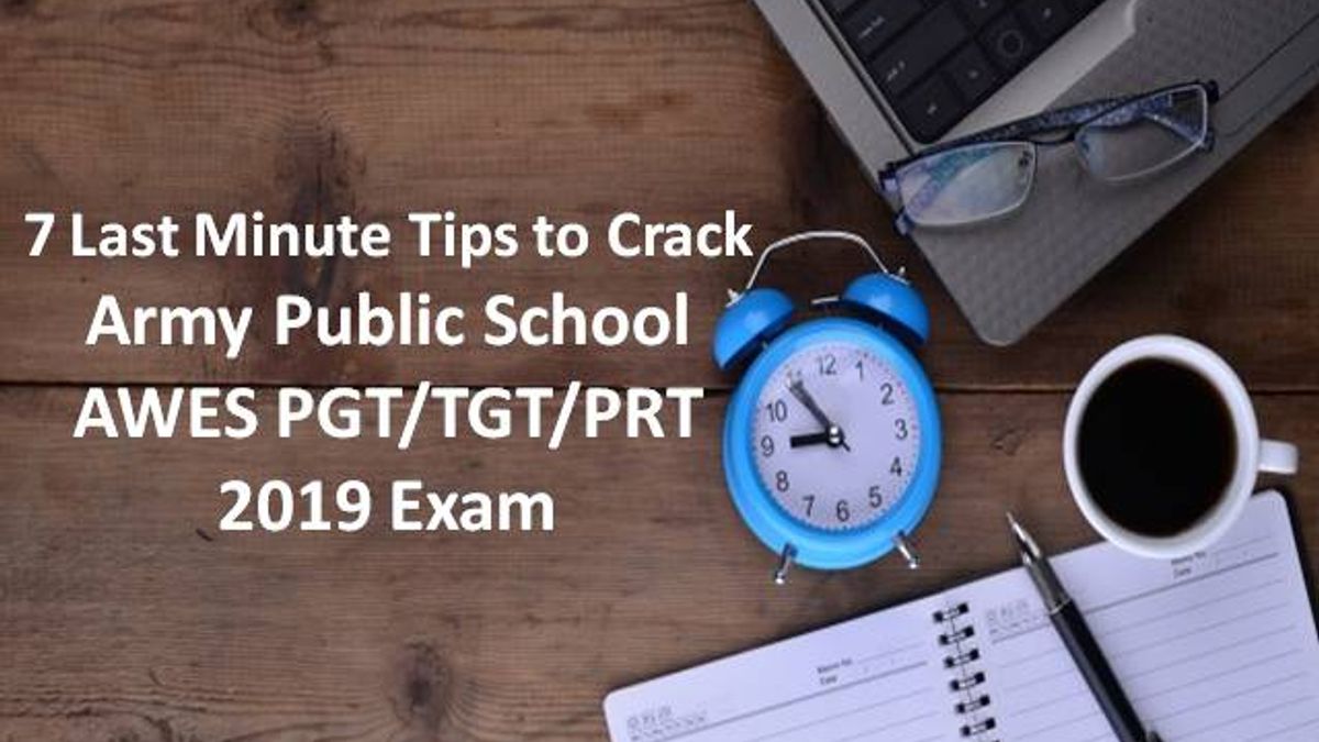 7 Last Minute Tips to Crack APS AWES PGT/TGT/PRT Exam 2019