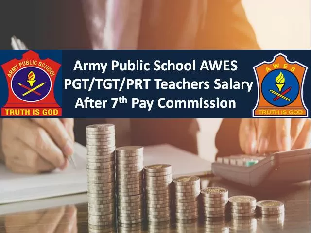 army-public-school-awes-pgt-tgt-prt-teachers-salary-after-7th-pay