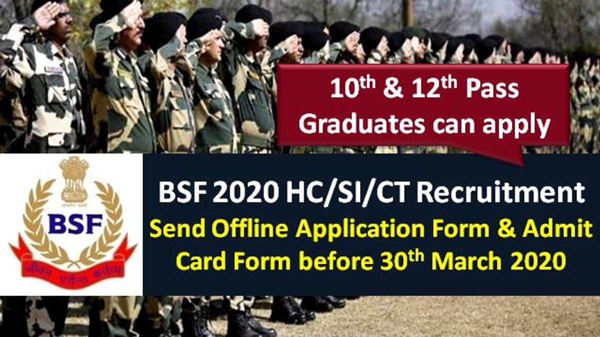 BSF 2020 HC/SI/CT Recruitment: These candidates can apply till 30 March 2020|10th/12th Pass/Graduates can apply offline