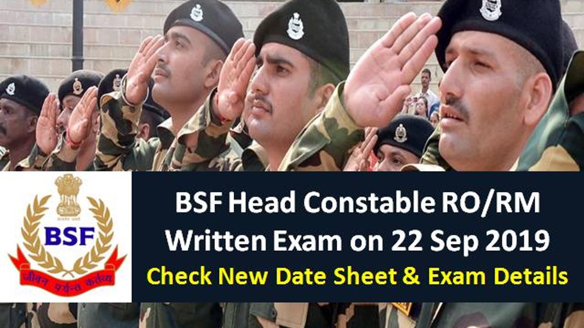 BSF Head Constable RO/RM Written Exam on 22 Sep 2019: Check New Date Sheet & Exam Details