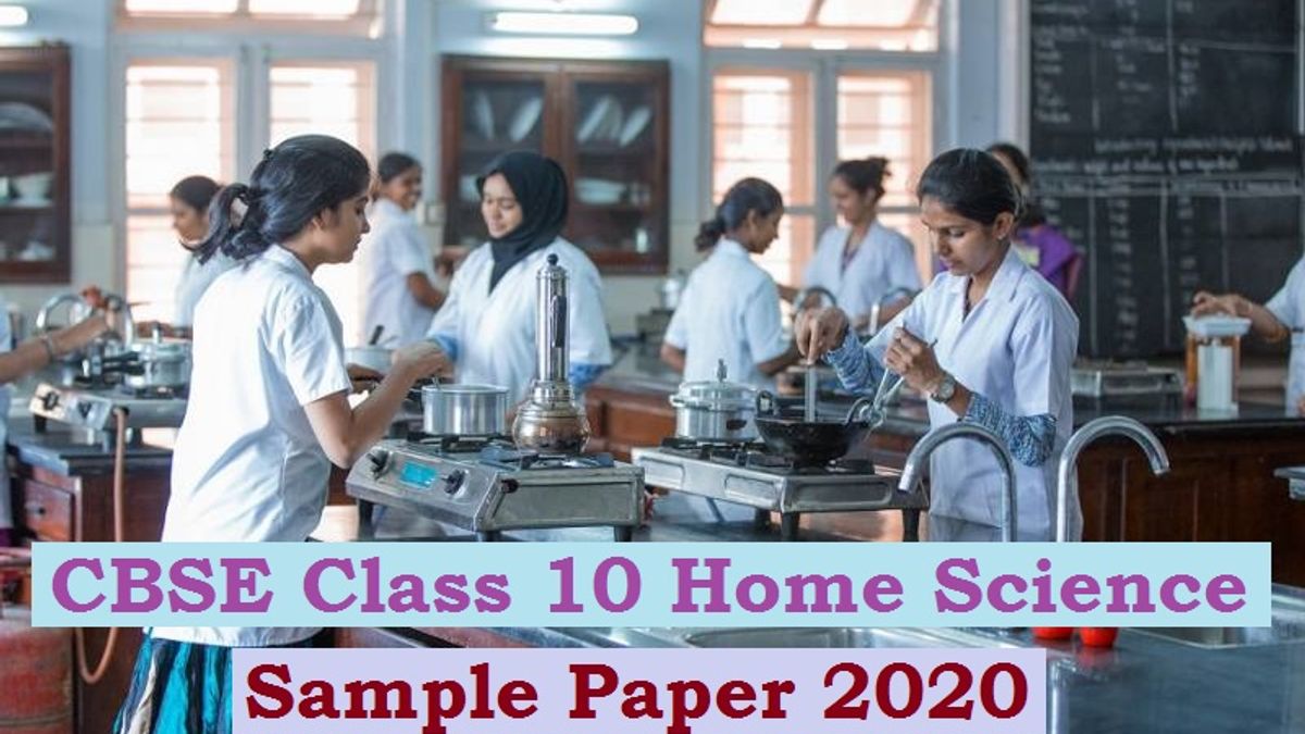 CBSE Class 10 Home Science Exam 2020: Check Sample Question Paper with Marking Scheme
