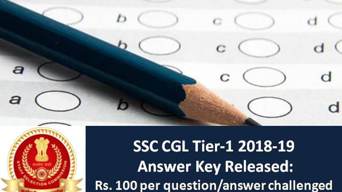 SSC CGL Answer Key 2018-2019 Tier-1 Released: Rs.100 per Question/Answer Challenged