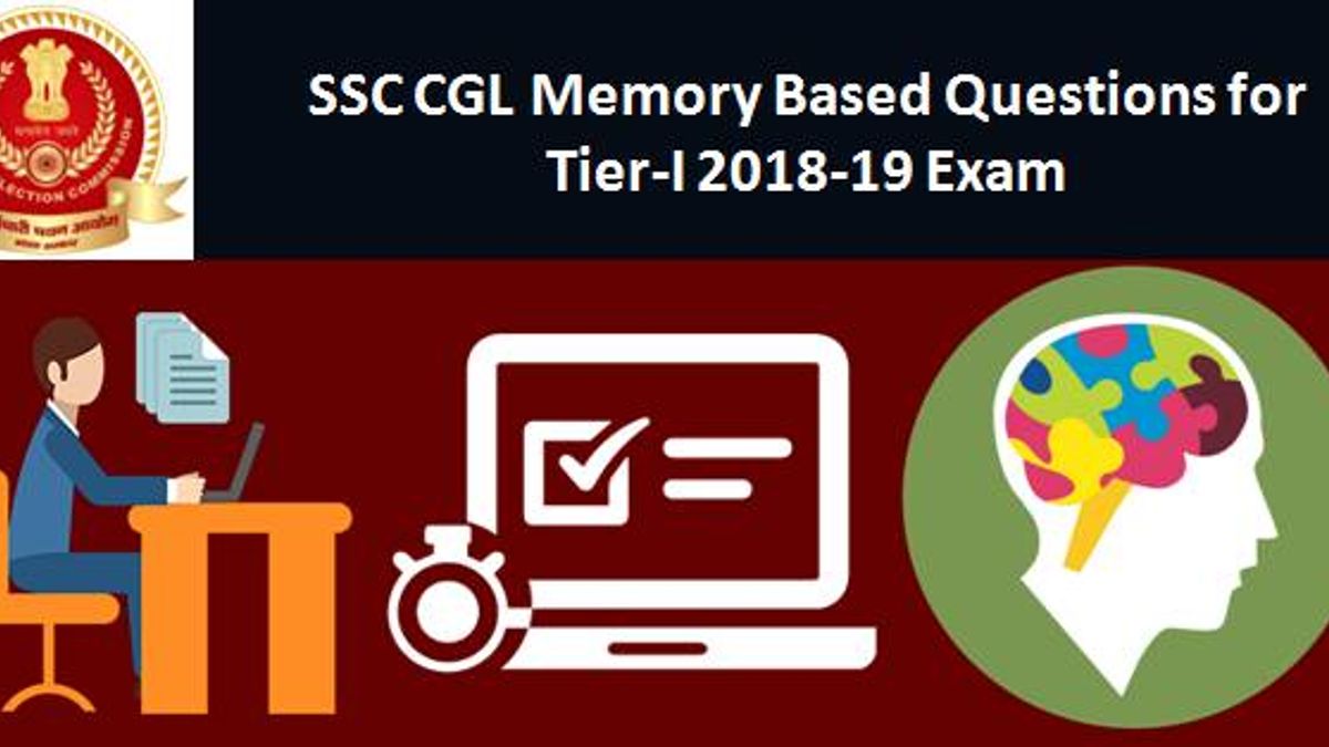 SSC CGL Memory Based Questions for Tier-I 2018-19 Exam