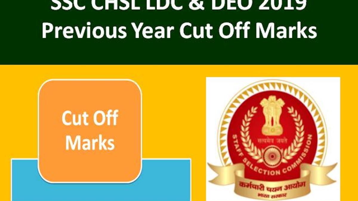 SSC CHSL LDC/ DEO 2019-2020: Previous Year Cut Off Marks