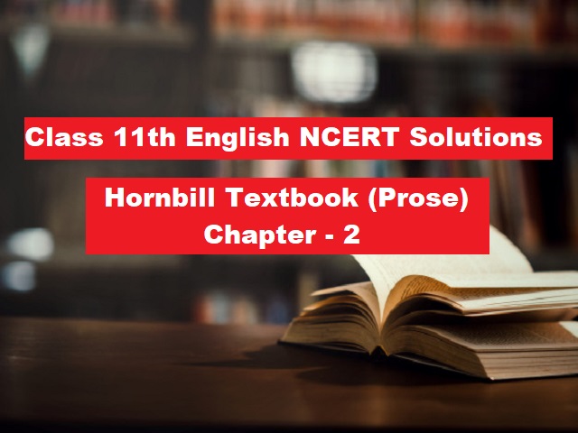 ncert-solutions-for-class-11-english-hornbill-textbook-chapter-2-we