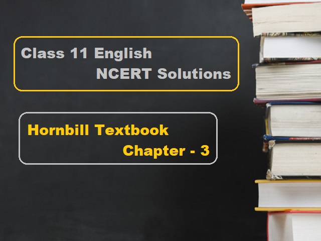 ncert-solutions-for-class-11-english-hornbill-textbook-chapter-3