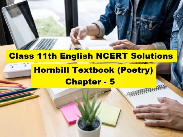 NCERT Solutions for Class 11 English (Hornbill Textbook): Poetry - Chapter 5: Father to Son