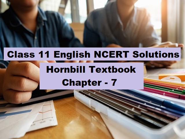 ncert-solutions-for-class-11-english-hornbill-textbook-chapter-7