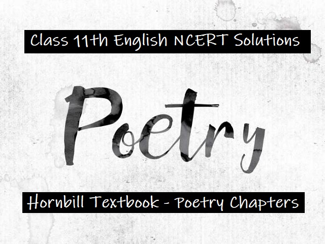 NCERT Solutions for Class 11 English (Hornbill Textbook): Poetry - All Chapters