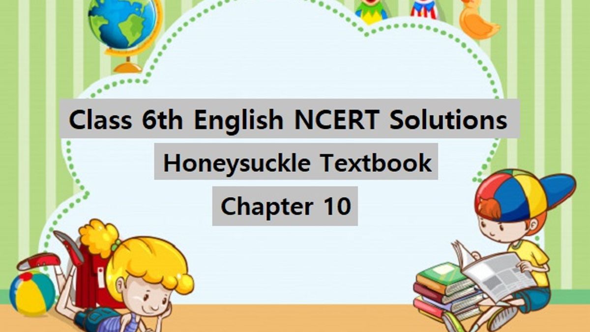 NCERT Solutions for Class 6 English - Honeysuckle Textbook (Prose)- Chapter 10: The Banyan Tree
