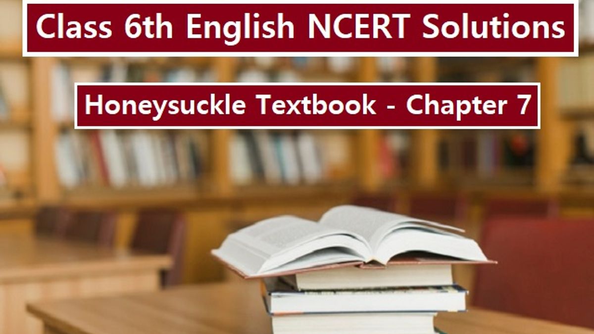 NCERT Solutions for Class 6 English - Honeysuckle Textbook (Prose)- Chapter 7: Fair Play