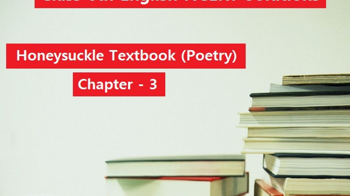 NCERT Solutions for Class 6 English - Honeysuckle Textbook (Poetry)- Chapter 3: The Quarrel