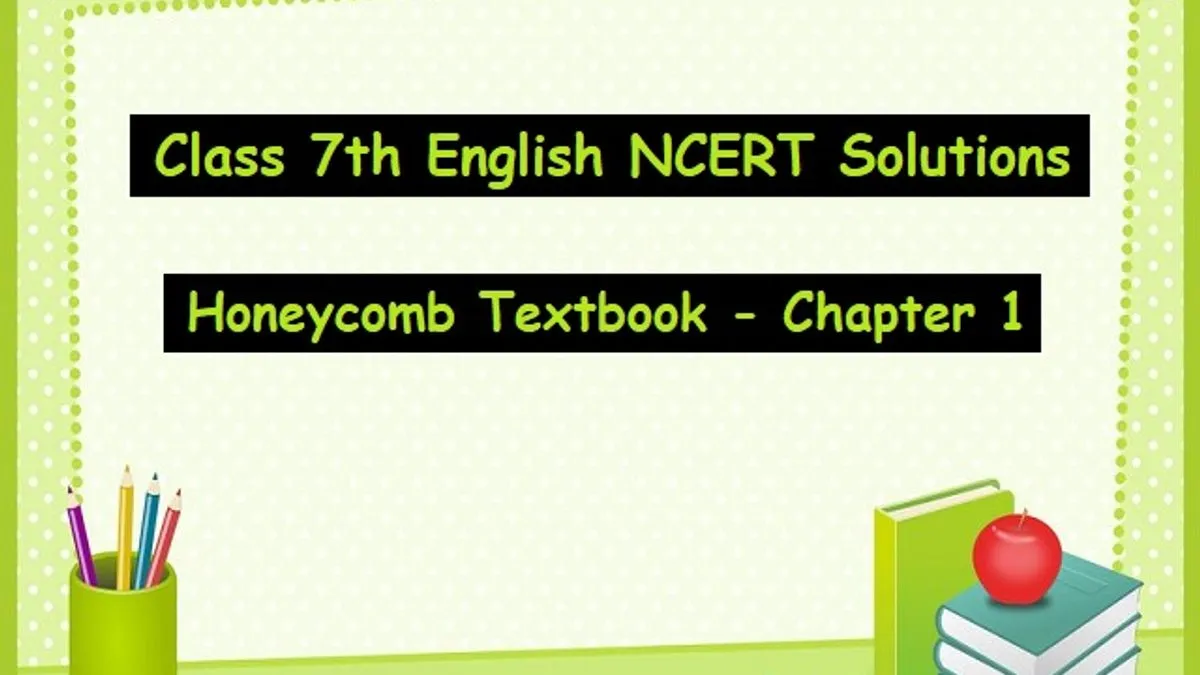 NCERT Solutions For Class 7 English - Honeycomb Textbook- Chapter 1 ...