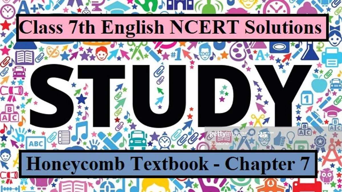 NCERT Solutions For Class 7 English - Honeycomb Textbook- Chapter 7