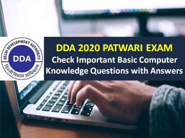 DDA 2020 Patwari Exam Important Computer Questions: Check Basic Computer Knowledge Questions with Answers for DDA Exam 2020