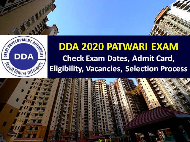 DDA 2020 Patwari Exam on 5th/6th/11th/12th November: Check Exam Pattern & Syllabus, Admit Card Link, Eligibility, Vacancies, Selection Process & Other Notifications