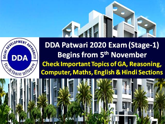DDA Patwari 2020 Exam (Stage-1) on 5th, 6th, 11th & 12th November: Check Important Topics of General Awareness, Reasoning, Computer, Maths, English & Hindi Sections