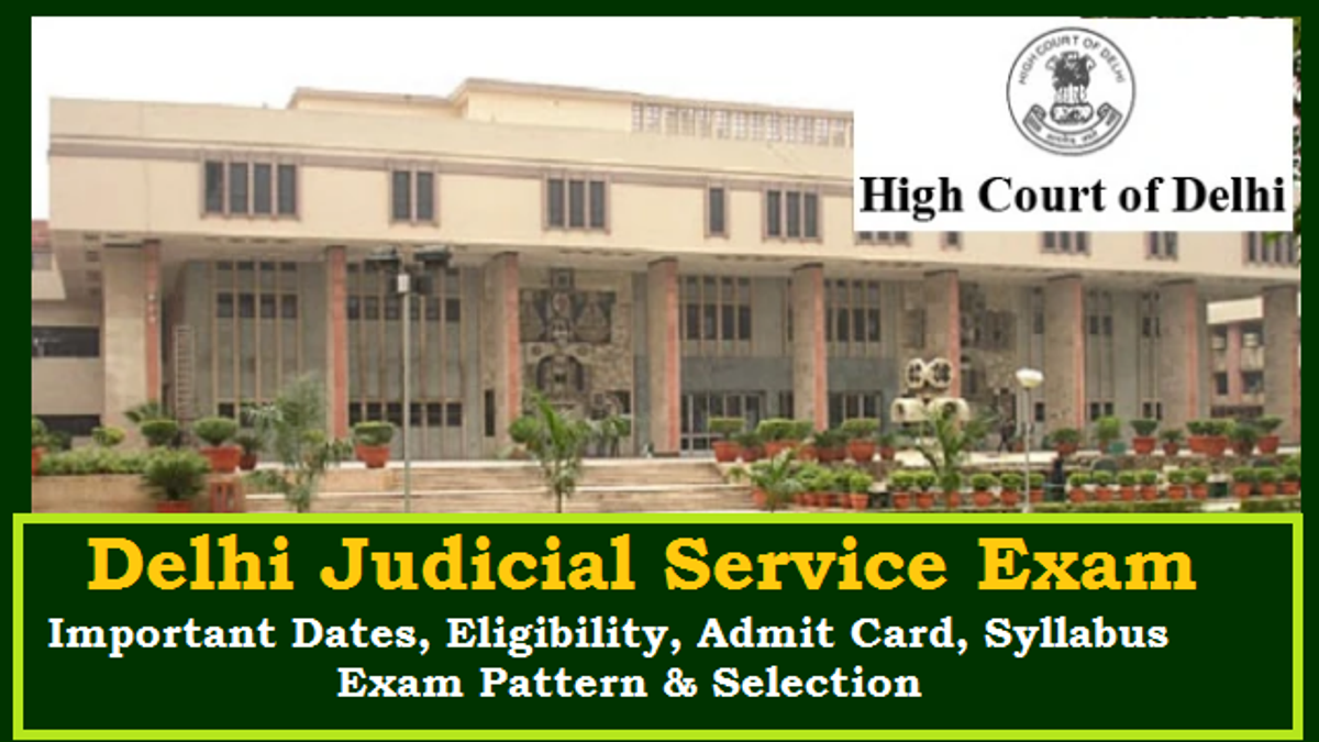 Delhi Judicial Service 2020: Important Dates, Eligibility, Admit Card, Syllabus, Exam Pattern & Selection