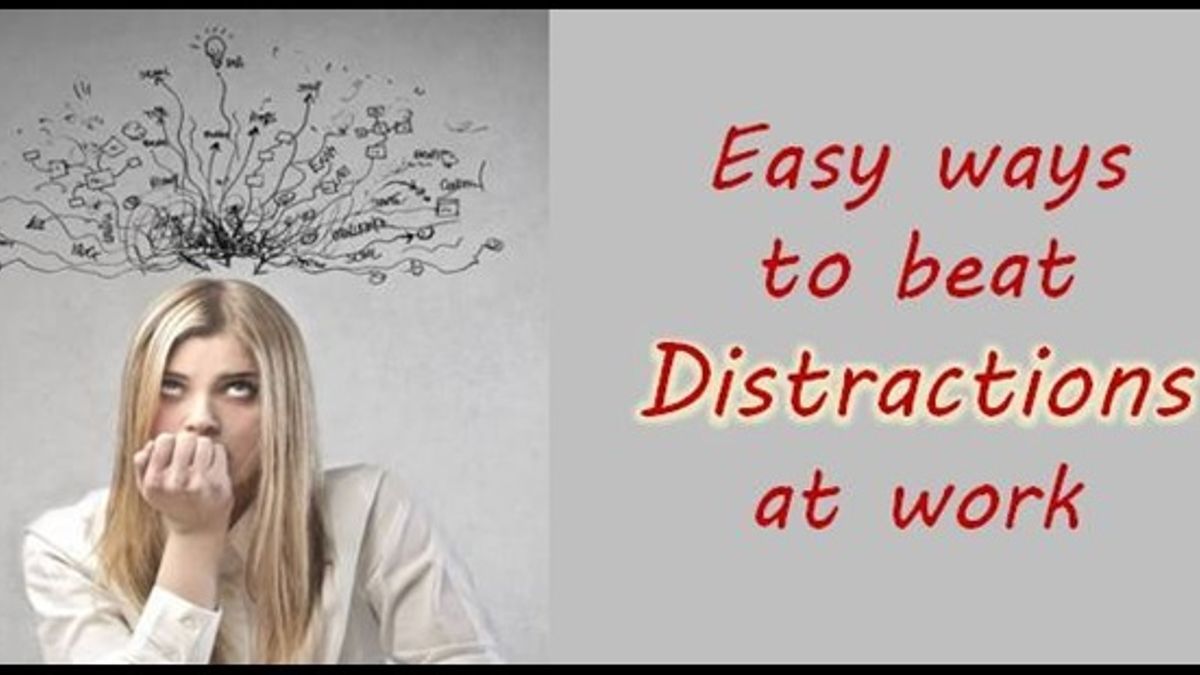 Easy ways to beat workplace distractions