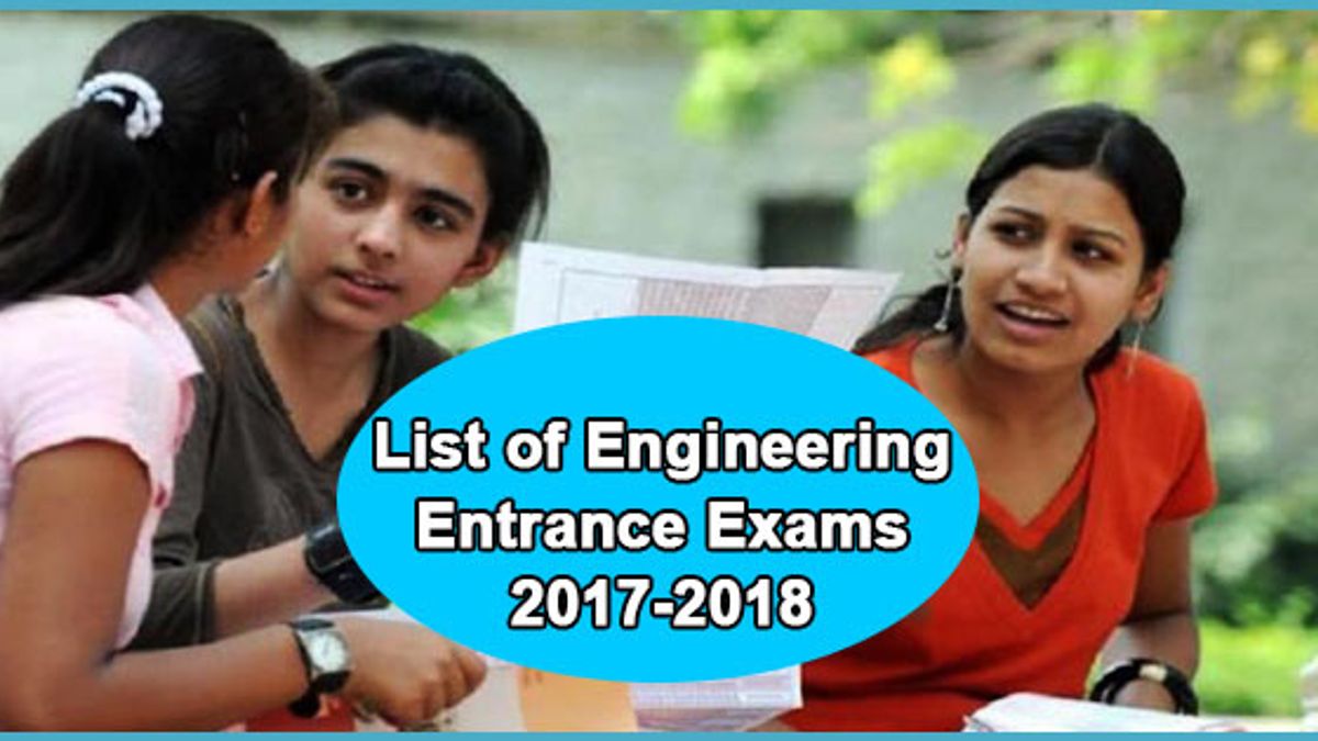 List of Engineering Entrance Exams 2017 - 2018