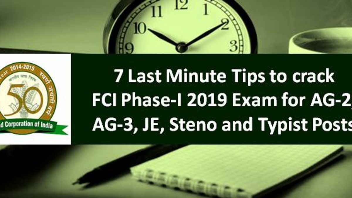 7 Last Minute Tips to crack FCI Phase-I 2019 Exam