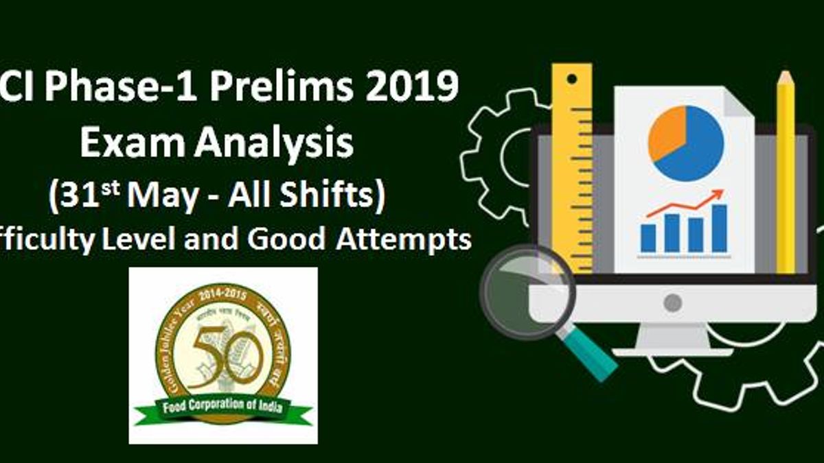 FCI Phase-I Prelims 2019 Exam Analysis: Difficulty Level and Good Attempts