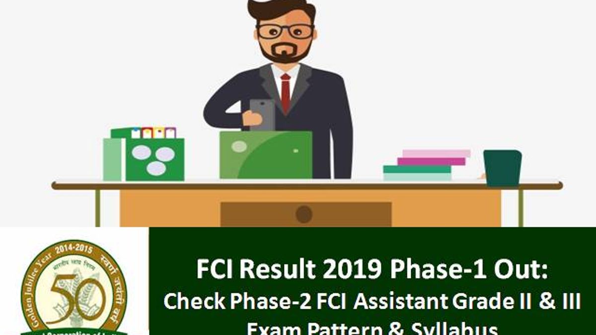 FCI Result 2019: Check Phase-2 FCI Assistant Grade 2 & 3 Exam Pattern & Syllabus
