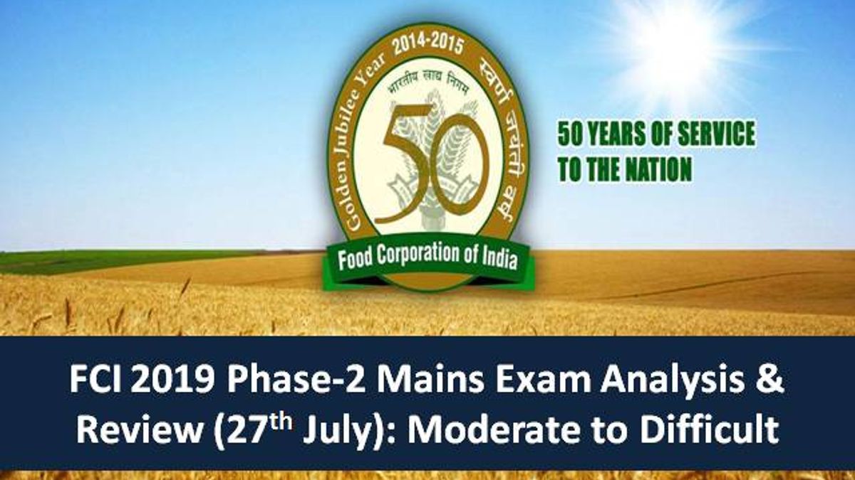 FCI 2019 Phase-2 Mains Exam Analysis & Review (27th July): Moderate to Difficult
