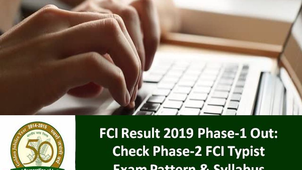 FCI Result 2019: Check Phase-2 FCI Typist Exam Pattern & Syllabus