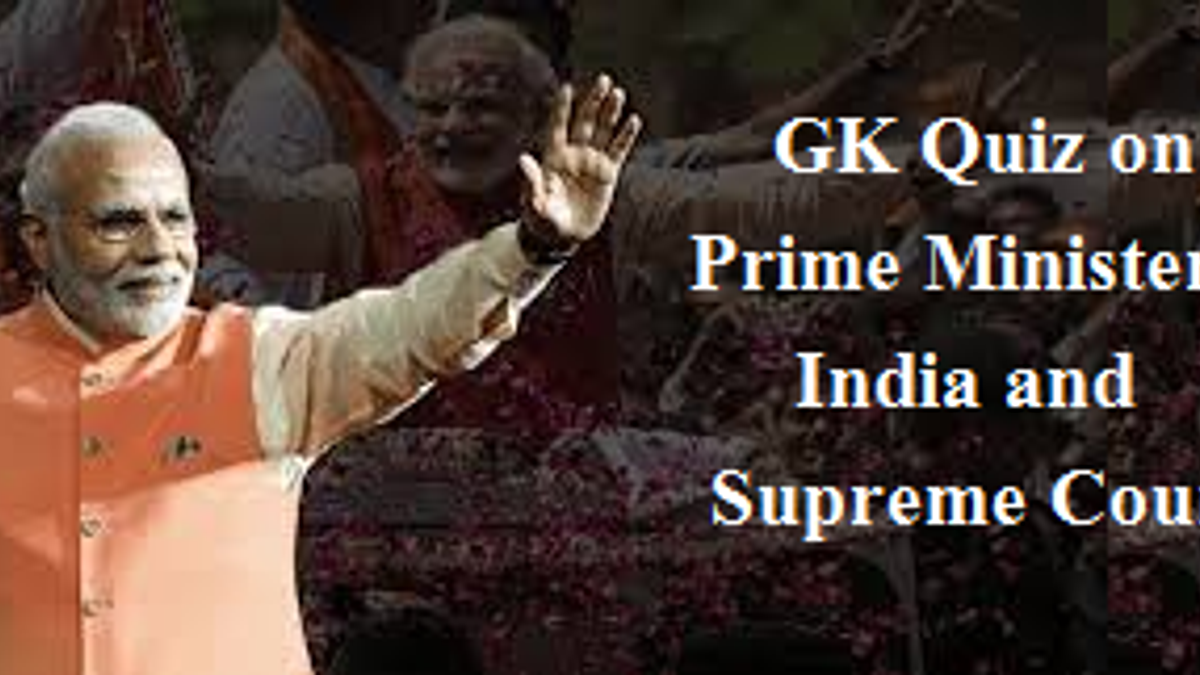 GK Quiz on Prime Minister and Supreme Court of India