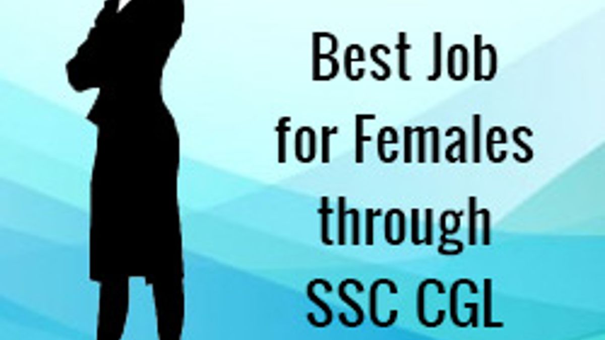 best-posts-for-girls-through-ssc-cgl-entry