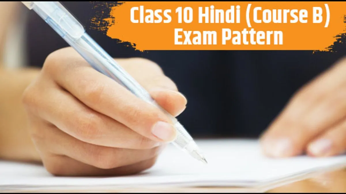 Exam Pttern For CBSE Class 10 Hindi (Course B) Board Exam 2018