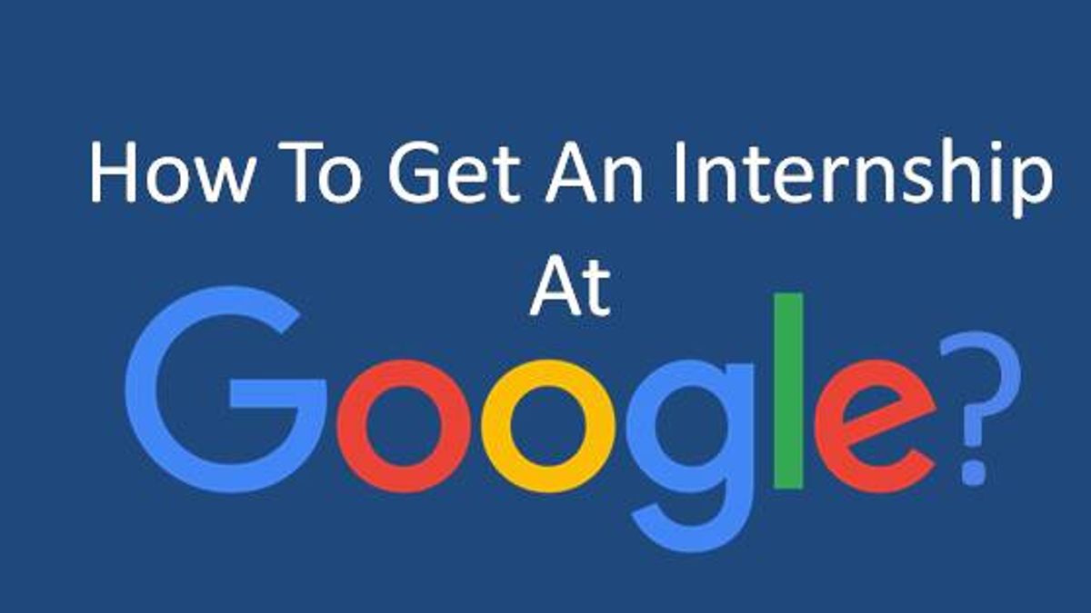 How to get an internship at Google College