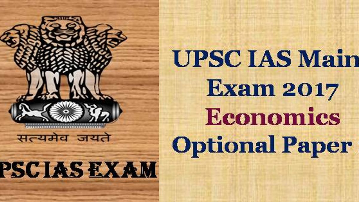 IAS Mains Exam 2017: Economics Optional Paper 2