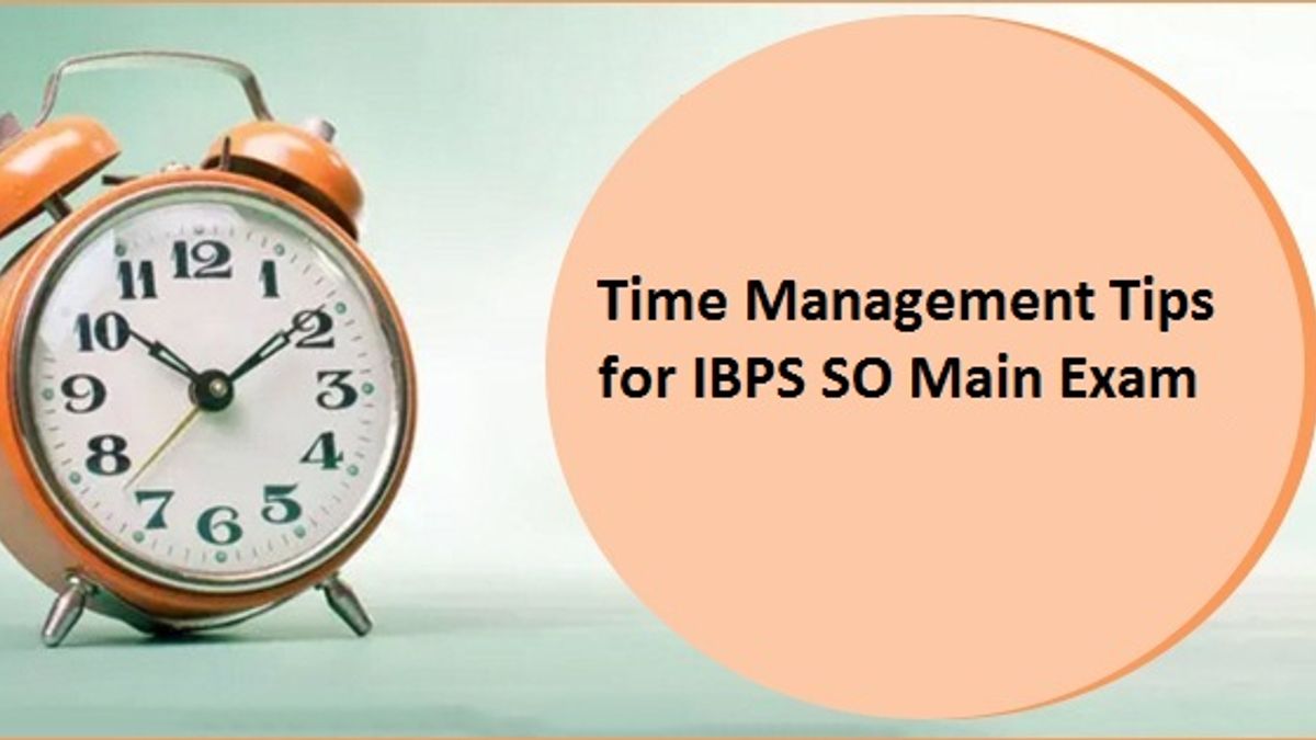 Time Management Tips for IBPS SO Mains Examination 2018-19