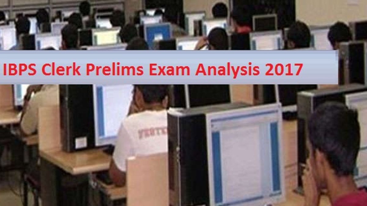 IBPS Clerk Prelims Exam 2017: Analysis and Expected Cut-off