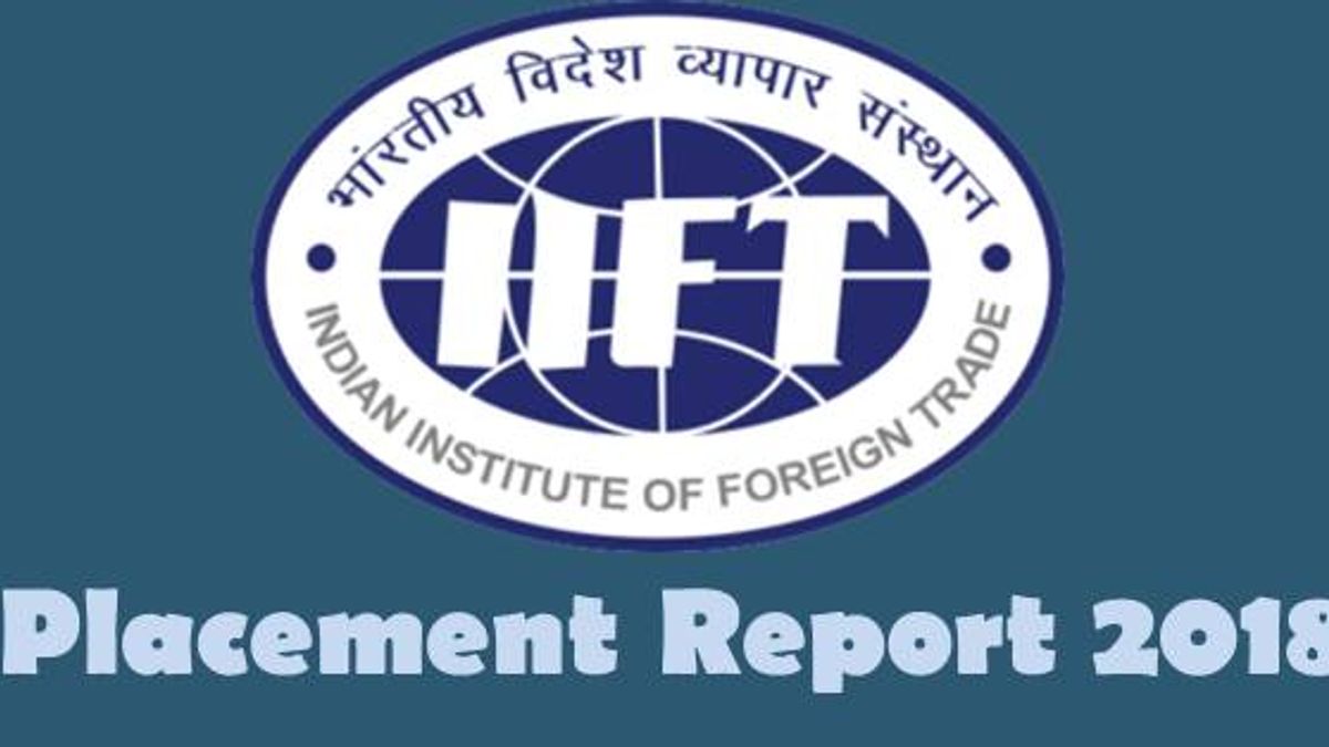 IIFT Placement 2018: 4 students get Rs 1 crore package
