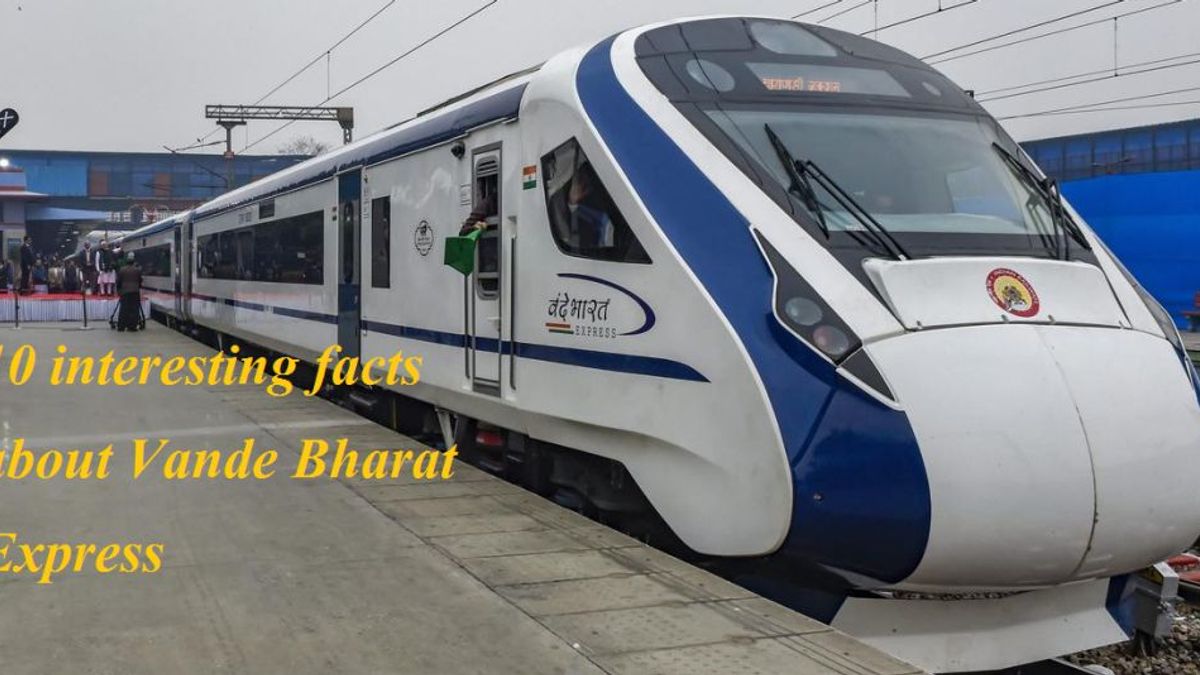 10 interesting facts about Vande Bharat Express train