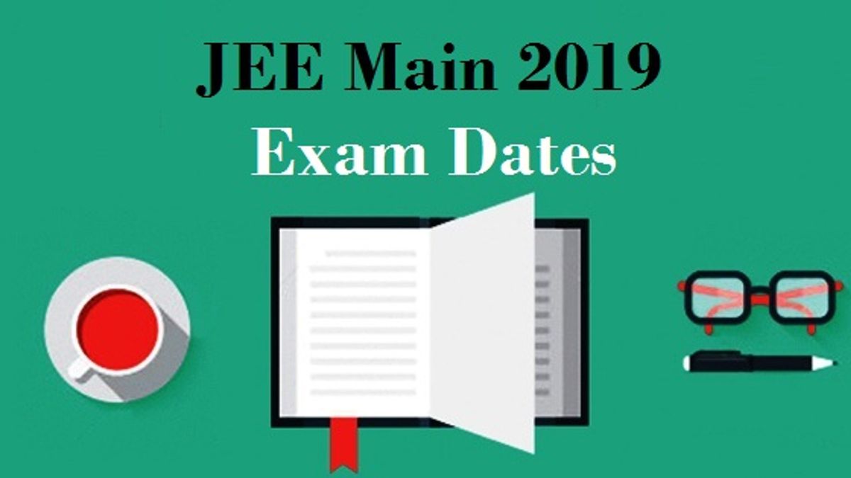 JEE Main 2019: Exam Dates, Application Schedule, Exam Type and Important Facts