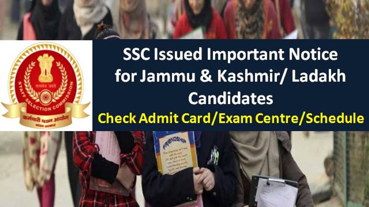 SSC 2019: Important Notice for Jammu&Kashmir/Ladakh Candidates|Check AdmitCard/Exam Centre/Schedule