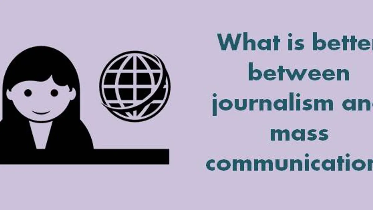 Hindi - What Is Better Between Journalism And Mass Communication| College