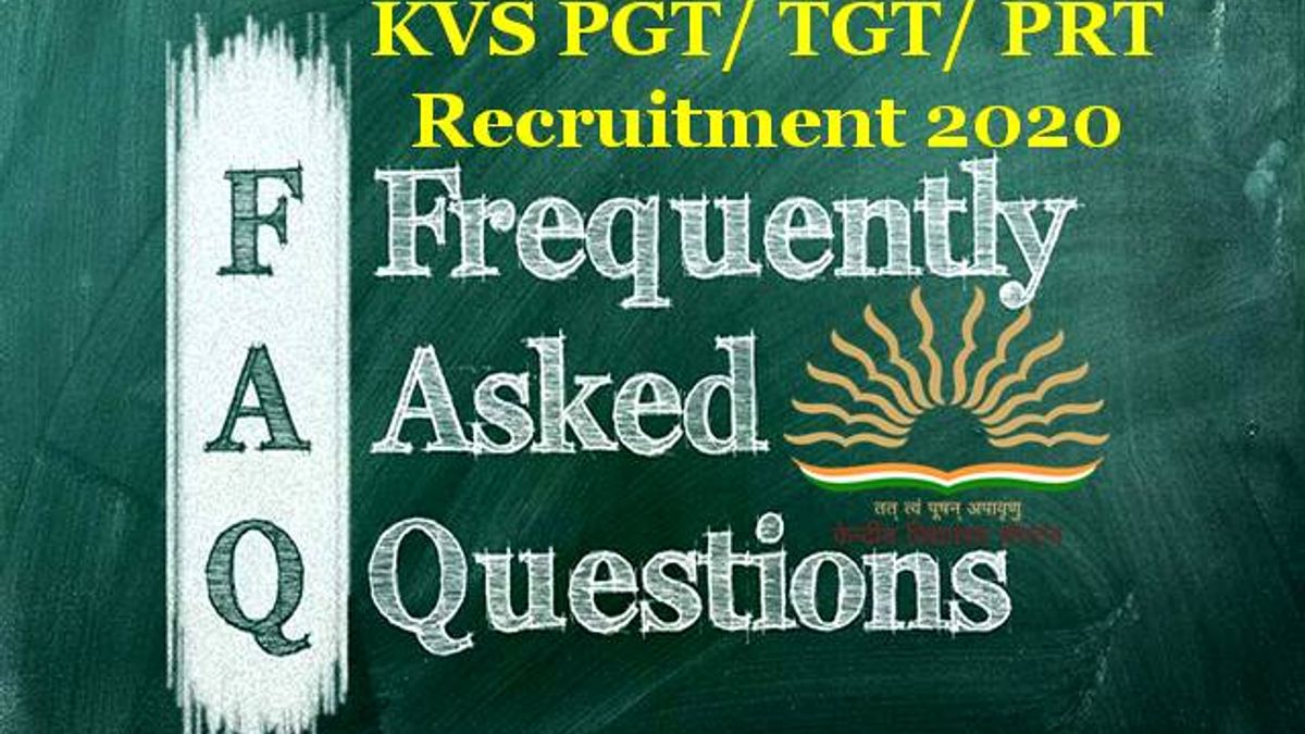KVS 2020 PGT/ TGT/ PRT Frequently Asked Questions (FAQs)