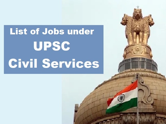 UPSC: Check List of Jobs Under the Civil Services