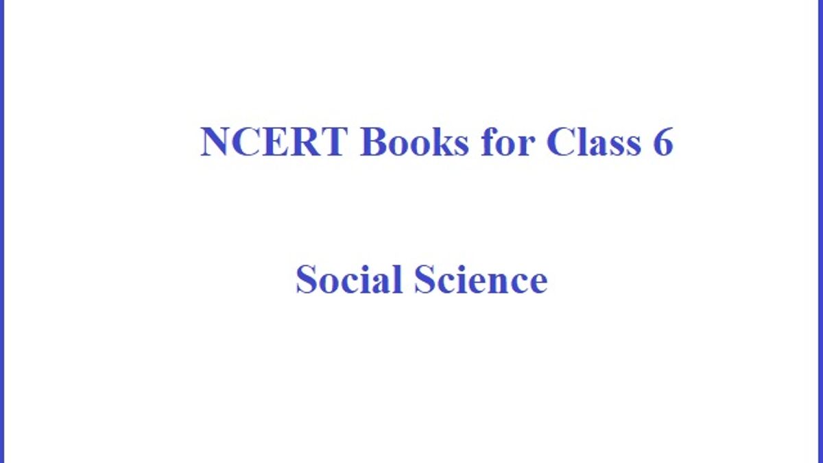 NCERT Books for Class 6 Social Science 2022-23: History, Civics